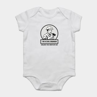 Civil Engineer - Don't irritate me Baby Bodysuit